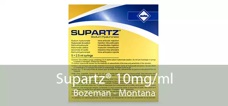 Supartz® 10mg/ml Bozeman - Montana